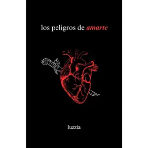 Los peligros de amarte (lo que siento por ti) (Spanish Edition)