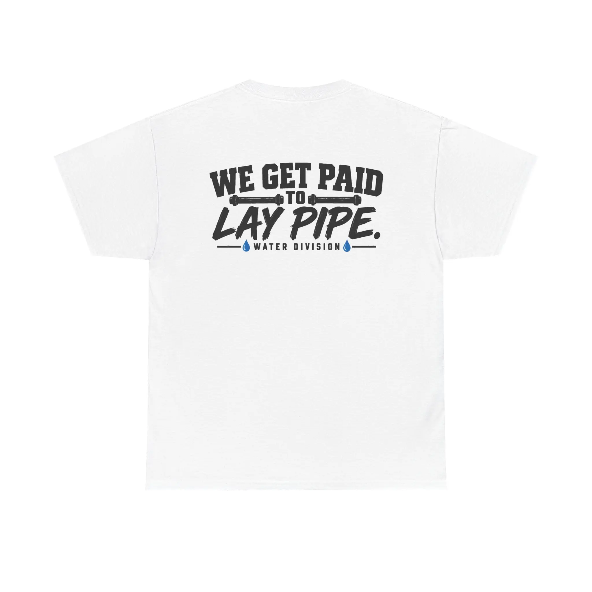 Men's 100% Cotton Classic Fit Plumbing Water Division T-Shirt - We Get Paid to Lay Pipe Tee, Dual Printing, Cold Wash Compatible