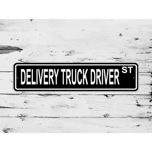 Delivery Truck Driver Street Sign
