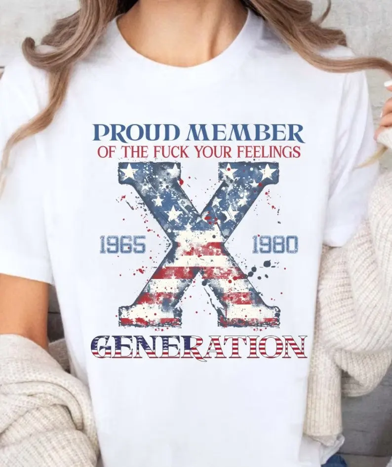 Proud Member Your Feelings Generation X Shirt, American Flag Shirt, Generation X Shirt, Gen-X Sarcastic, Gen X Shirt