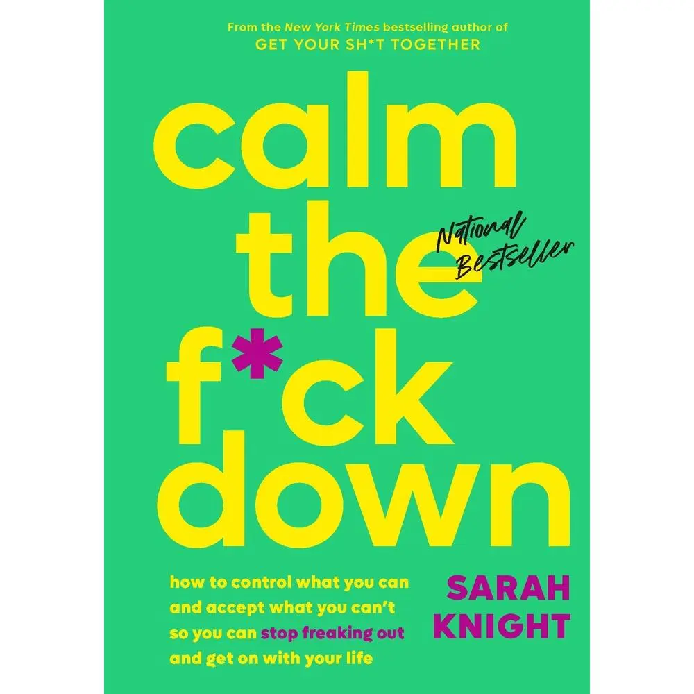 USED Book - Calm the F*ck Down: How to Control What You Can and Accept What You Can't So You Can Stop Freaking Out and Get on with Your Life by Knight, Sarah (Hardcover) - english