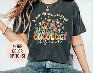 Nobody Fights Cancer Alone Shirt Oncology Squad Shirt Medical Oncology Shirt Cancer Nurse T-shirt Oncologist Appreciation Tee OncolNurse