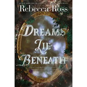 Dreams Lie Beneath by Rebecca Ross [Paperback Book]