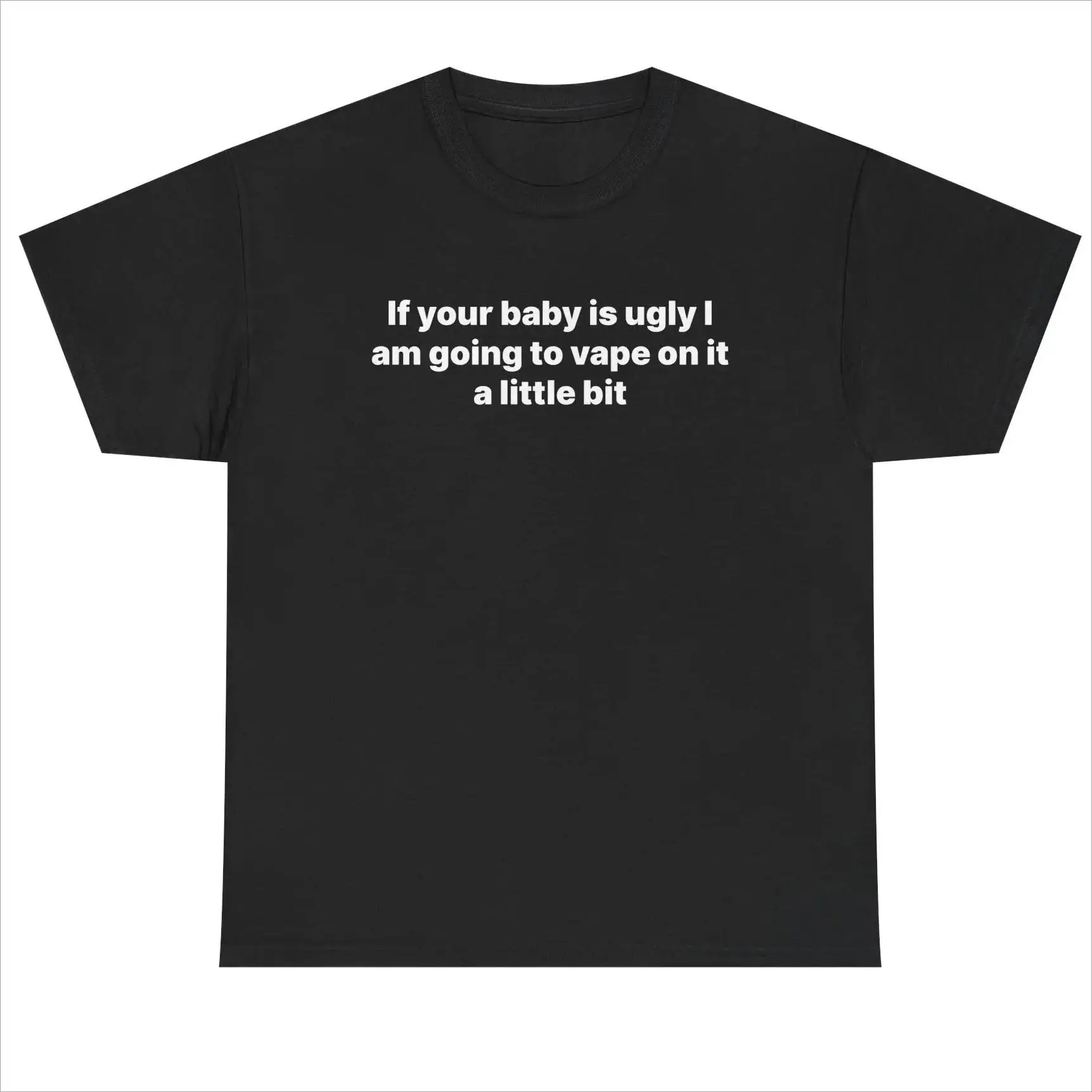 If Your Baby Is Ugly Shirt - Unisex Cotton Tee, Funny Meme Tshirt