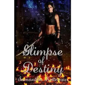 USED-Glimpse of Destiny (The Xade Daniels Chronicles) by Samantha Ketteman (Paperback)