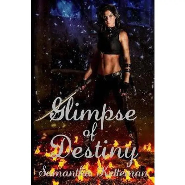 USED-Glimpse of Destiny (The Xade Daniels Chronicles) by Samantha Ketteman (Paperback)