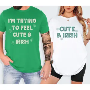 I'm Trying To Feel Cute and Irish Funny Couples Matching Shirts, Saint Patrick's Day Duo His and Hers Shirts, Funny Boyfriend Girlfriend Shirts, Irish Shirt