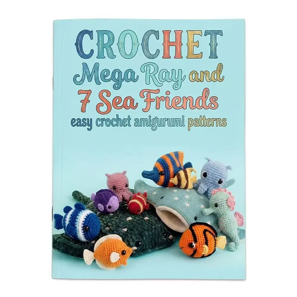 Cute Sea Creature Crochet Book, Stingray, Seahorse & Tropical Fish DIY Tutorials, Perfect for Crafting Enthusiasts, Easy-To-Follow Instructions