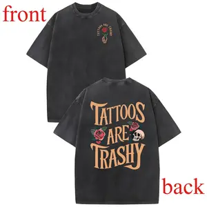 Tattoos Are Trashy Vintage Washed High Quality Cotton Patterned T-Shirt Men'S T-Shirt Old Summer Clothing Drop Shoulder Sleeve Round Neck Tops Short Sleeve