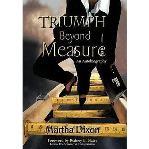 USED-Triumph Beyond Measure: An Autobiography by Martha Dixon (Hardcover)