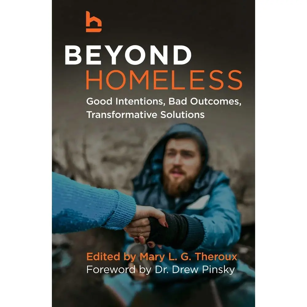USED-Beyond Homeless: Good Intentions, Bad Outcomes, Transformative Solutions by Adam B. Summers (Hardcover)