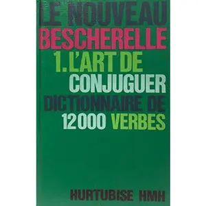 USED Book - L'Art de conjuguer: Dictionnaire de douze mille verbes (Le Bescherelle) (French Edition) by Bescherelle (Hardcover) - french