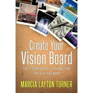 USED-Create Your Vision Board: The 2-Hour Guide to Attracting the Life You Want by Turner, Marcia Layton (Paperback)