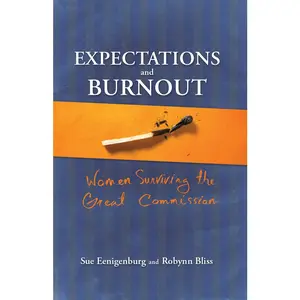 USED-Expectations and Burnout: Women Surviving the Great Commission by Eenigenburg, Sue (Paperback)