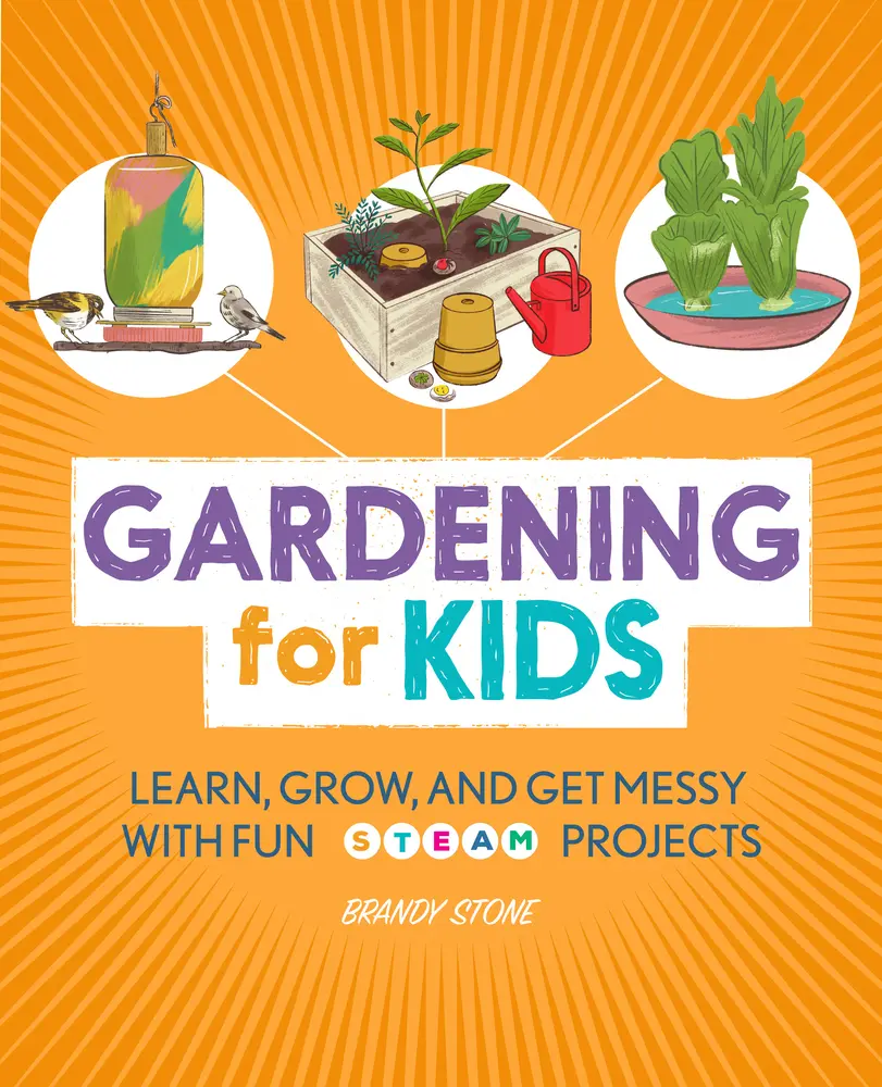 USED Book - Gardening for Kids: Learn, Grow, and Get Messy with Fun Steam Projects by Stone, Brandy (Paperback) - english