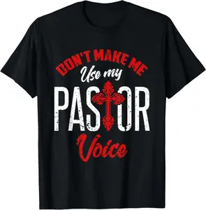 100% cotton Unisex Funny Don't Make Me Use My Pastor Voice Religion Preacher T-Shirt