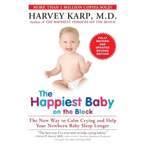The Happiest Baby on the Block; Fully Revised and Updated Second Edition: The New Way to Calm Crying and Help Your Newborn Baby Sleep Longer