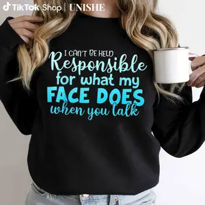 100% Cozy Long Sleeve Sweatshirt Featuring 'I Can't Be Held Responsible For What My Face Does'