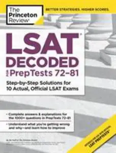 USED-LSAT Decoded (Preptests 72-81): Step-By-Step Solutions for 10 Actual, Official LSAT Exams by The Princeton Review (Paperback)