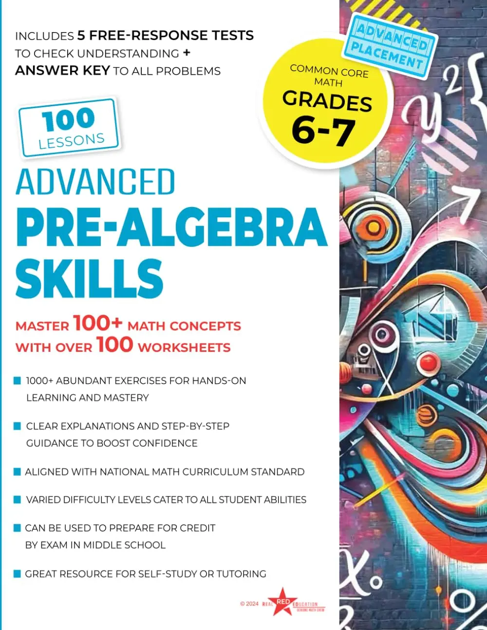100 Lessons Advanced Pre-Algebra Math Skills with 5 free-response tests anddetachable answer keys. Grades 6-7. Fractions, Exponents, Percentages, ...guide. (Mastering Middle School Math)