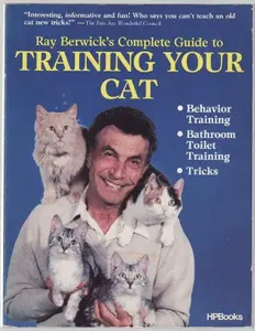 USED-Ray Berwick's Complete Guide to Training Your Cat by Bergsma (Paperback)