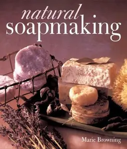 USED-Natural Soapmaking by Browning, Marie (Paperback)