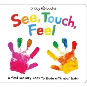 See, Touch, Feel: A First Sensory Book -- Roger Priddy, Board Book