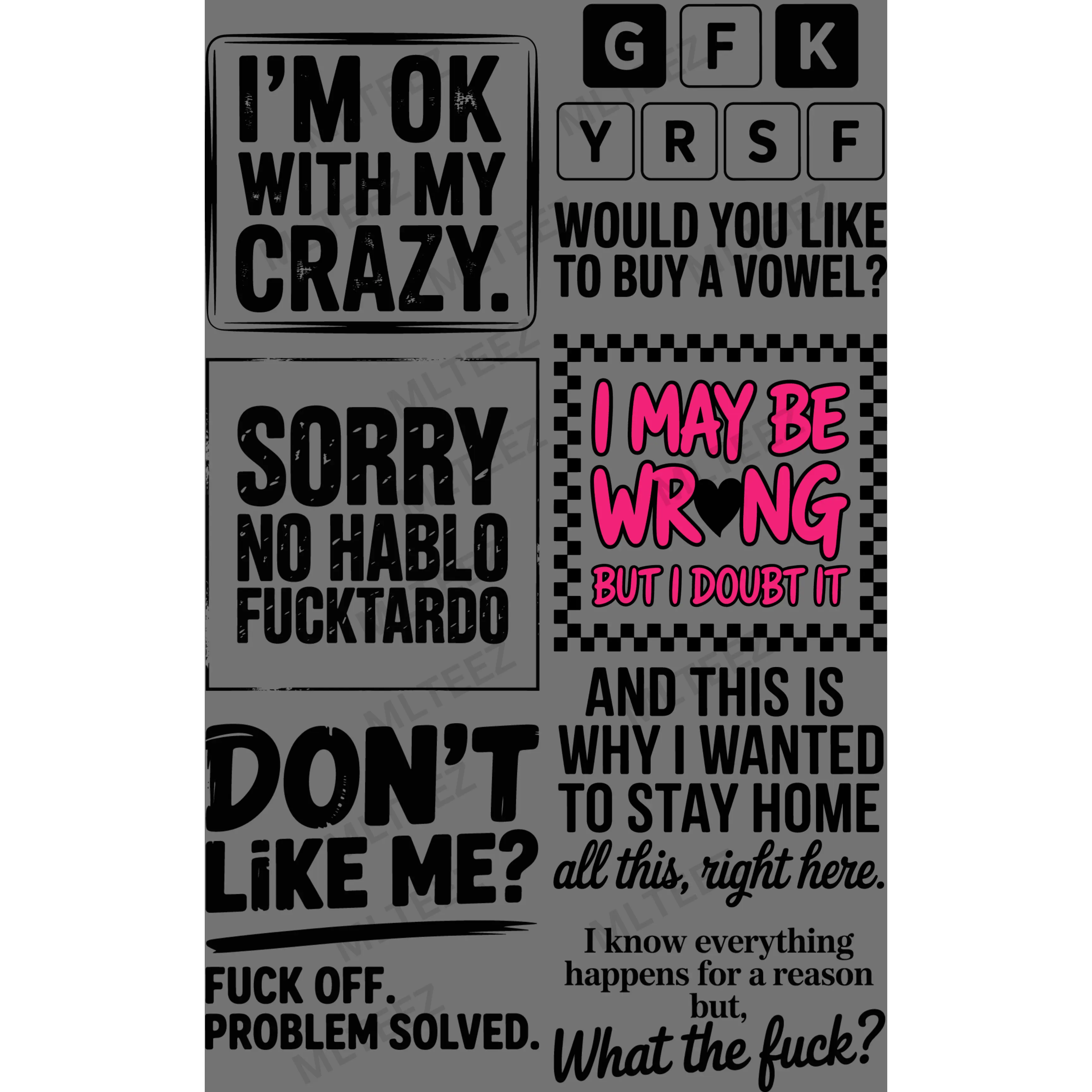 I'M OKAY WITH MY CRAZY (1) PREMADE GANGSHEET - 22X36 DTF TRANSFERS - DIRECT TO FILM