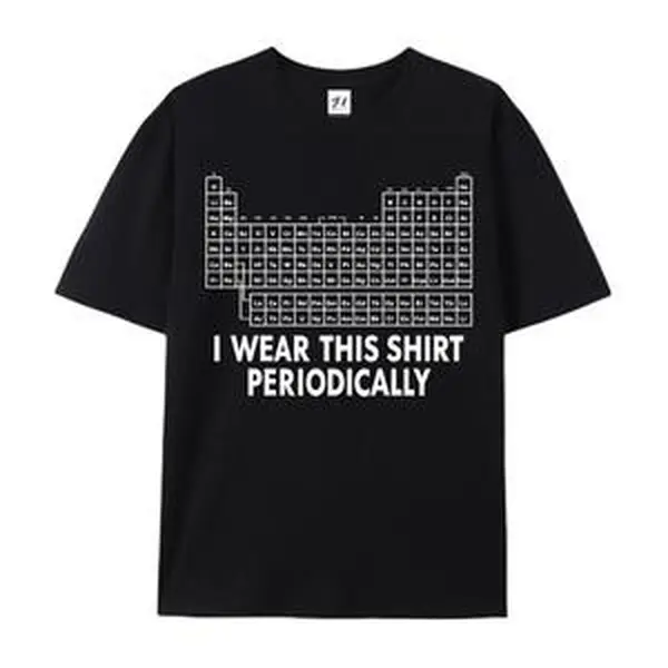 Periodic Table Science Pun Text Graphic Oversized Cotton T-Shirt Cute Comfort Fashion Outfit Valentine Holiday Best Present For Lovers Friends Family Chemistry Teacher Nerd Streetwear Short Sleeve Tee