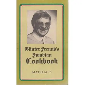 USED-Günter Freund's Swabian Cookbook by Not Stated (Paperback)