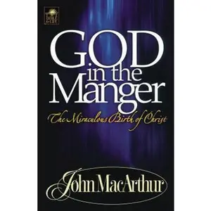 USED-A God in the Manger by MacArthur, John F. (Paperback)