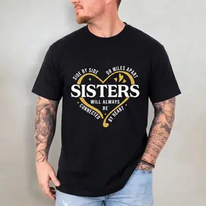 Side By Side Or Miles Apart Sisters T-Shirt,Unisex  Sister Trip Shirt, Sister Vacation Matching Outfit, Weekend Trip Shirts For Sisters, Matching Sisters Shirt, Men and Women Tee