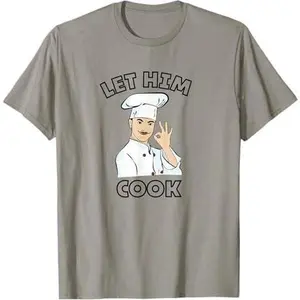 Let Him Cook Funny Memes T-Shirt