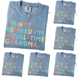 Personalized Comfort Colors Retirement Grandma Shirt, Mama Nana Auntie Mimi T-shirt, I'm Not Retired A Full Time, Mother's Day Gift