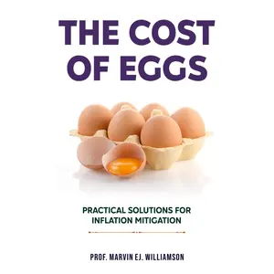 THE COST OF EGGS: PRACTICAL SOLUTIONS FOR INFLATION MITIGATION Paperback – June 19, 2025