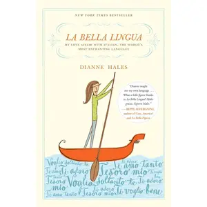 USED-La Bella Lingua: My Love Affair with Italian, the World's Most Enchanting Language by Hales, Dianne (Paperback)