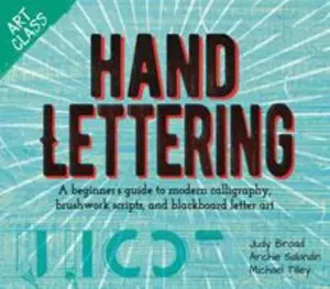 USED-Art Class: Hand Lettering: A beginner's guide to modern calligraphy, brushwork scripts, and blackboard letter art by Michael Tilley (Paperback)