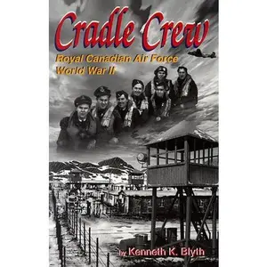 USED-Cradle Crew: Royal Canadian Air Force, World War II by Kenneth K. Blyth (Paperback)