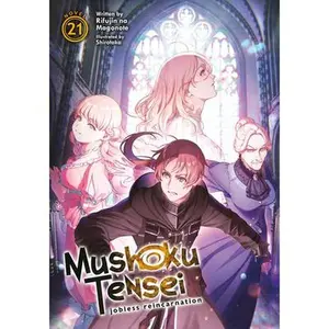 Mushoku Tensei: Jobless Reincarnation (Light Novel) Vol. 21 -- Rifujin Na Magonote - Paperback