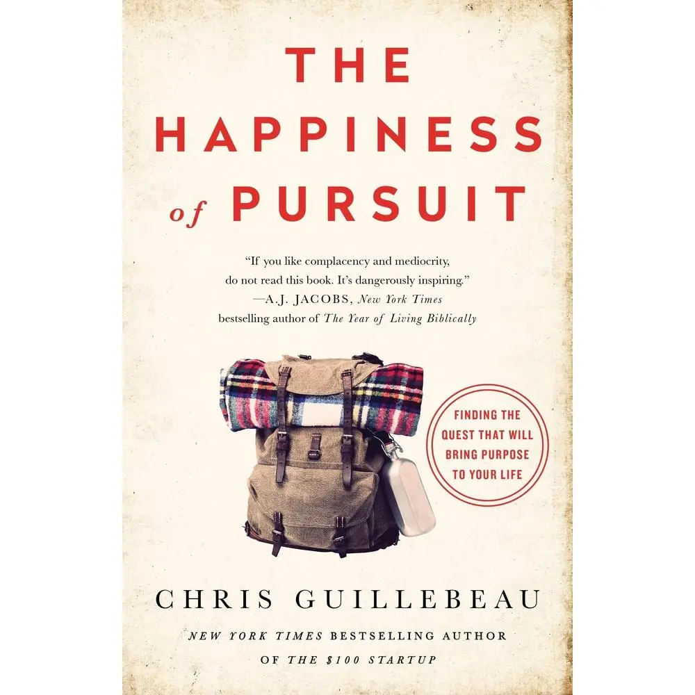 USED Book - The Happiness of Pursuit: Finding the Quest That Will Bring Purpose to Your Life by Guillebeau, Chris (Paperback) - english