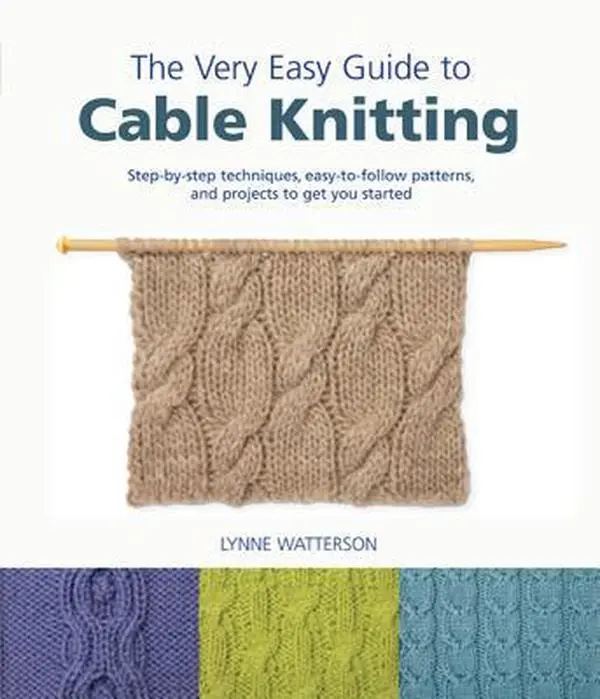 USED Book - The Very Easy Guide to Cable Knitting: Step-by-Step Techniques, Easy-to-Follow Patterns, and Projects to Get You Started (Knit & Crochet) by Lynne Watterson (Paperback) - english