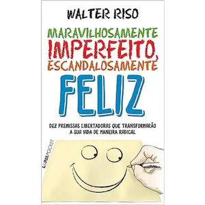 USED-Maravilhosamente Imperfeito. Escandalosamente Feliz (Em Portugues do Brasil) by Walter Riso (Paperback)
