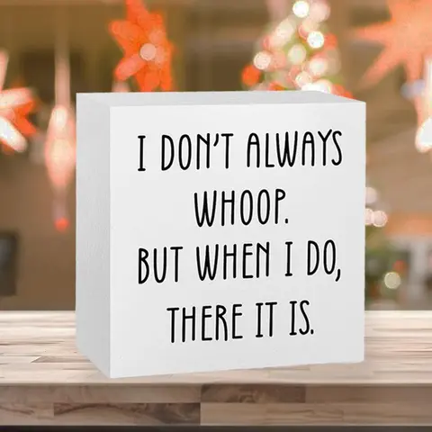 I Don't Always Whoop Letter Pattern Decoration, Office Plaque, Home Bedroom Living Room Decoration, Bookshelf Ornaments, Desktop Art, Decorative Sign, Holiday Gifts