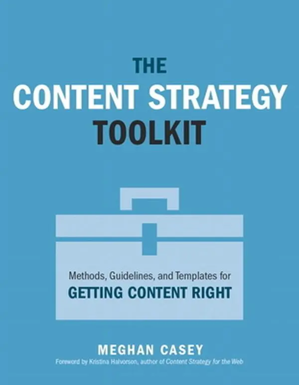Used Softcover Book - The Content Strategy Toolkit: Methods, Guidelines, and Templates by Meghan Casey (2015 Edition, 272 Pages, English) - Align Stakeholders, Control Your Content