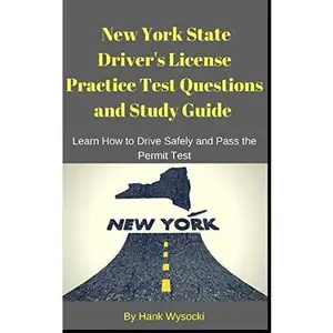 USED-New York State Driver's License Practice Test Questions and Study Guide: Learn How to Drive Safely and Pass the Permit Test (Learn to Drive Series) by Hank Wysocki (Paperback)