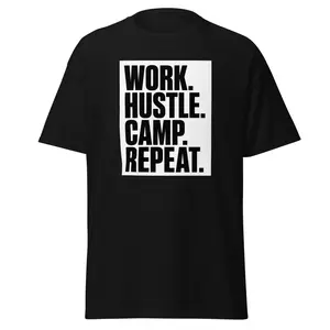 WORK.HUSTLE.CAMP.REPEAT Unisex Tee