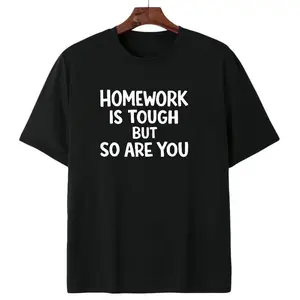 Homework Is Tough But So Are You Motivational Student Quote Graphic T Shirt