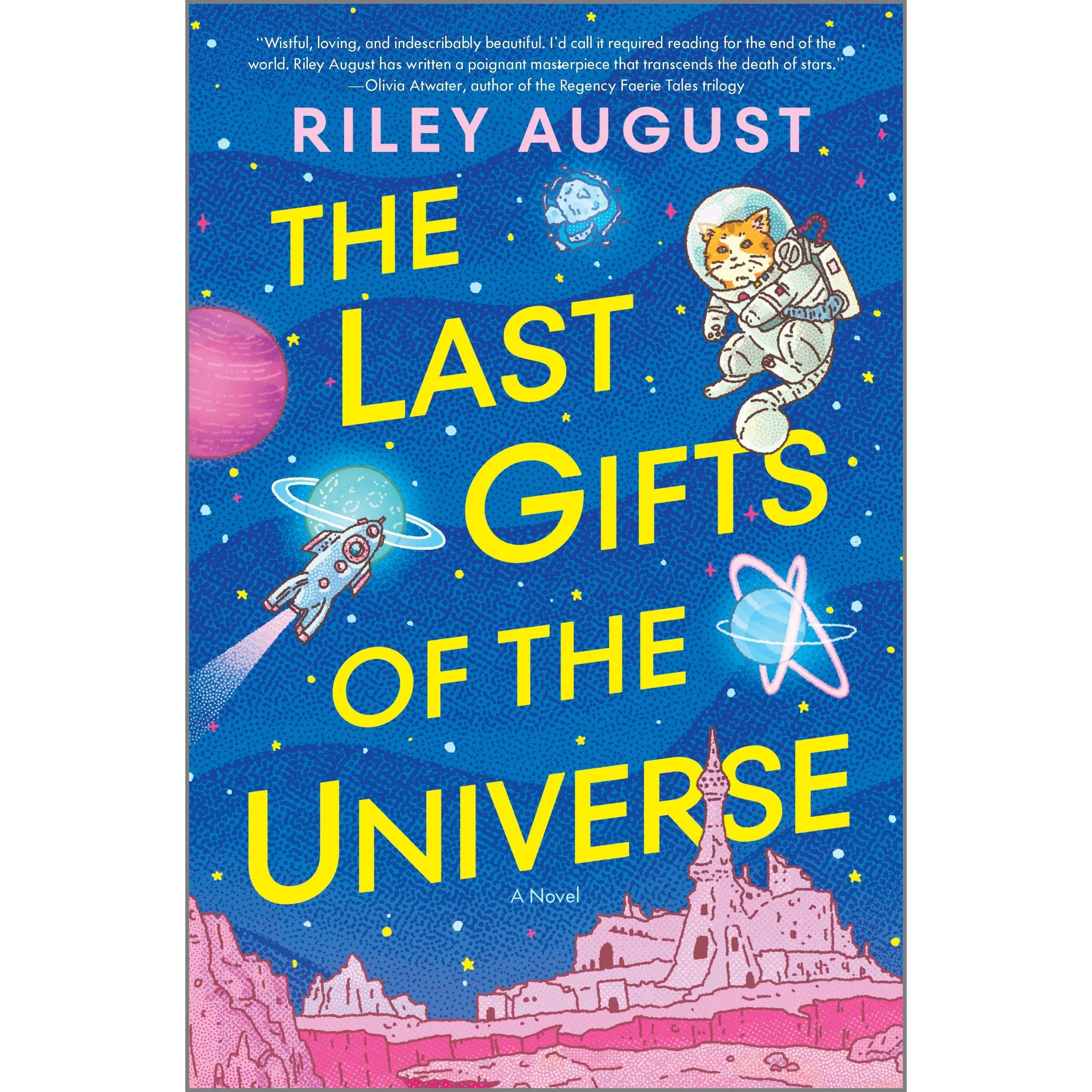 The Last Gifts of the Universe: A Novel by Riley August [Hardback Book]