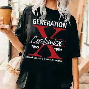 Customize Gen X States Shirt Raised on Hose Water and Neglect Shirt Generation X T Shirt Cotton Top