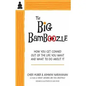 USED-The Big Bamboozle: How We Are Conned Out of the Life We Want by Huber, Cheri (Paperback)